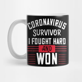 Coronavirus Survivor, I Fought Hard And Won Mug